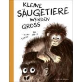 Kleine Säugetiere werden groß, Evans, Cathy, Fischer Sauerländer, EAN/ISBN-13: 9783737372770