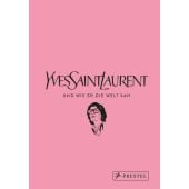 Yves Saint Laurent und wie er die Welt sah, Mauriès, Patrick/Napias, Jean-Christophe, Prestel Verlag, EAN/ISBN-13: 9783791380209