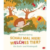 Schau mal hier! Welches Tier?, Spang, Markus, cbj, EAN/ISBN-13: 9783570177051