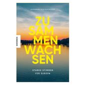 Zusammen wachsen, Poschinger, Alexandra von/Eichinger, Florian, Knesebeck Verlag, EAN/ISBN-13: 9783957286093