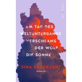 Am Tag des Weltuntergangs verschlang der Wolf die Sonne, Scherzant, Sina, park x ullstein, EAN/ISBN-13: 9783988160027