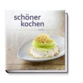 Schöner kochen, Köstler, Doreen/Rauschenberger, Tobias, Becker Joest Volk Verlag GmbH & Co. KG, EAN/ISBN-13: 9783938100820