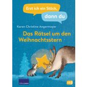 Erst ich ein Stück dann du - Das Rätsel um den Weihnachtsstern, Angermayer, Karen Christine, cbj, EAN/ISBN-13: 9783570180327