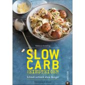 Slow Carb für Einsteiger, Schilling, Rebecca/Grossmann Schuerle, Christian Verlag, EAN/ISBN-13: 9783959610896