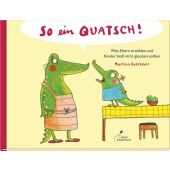 So ein Quatsch!, Badstuber, Martina, Klett Kinderbuch Verlag GmbH, EAN/ISBN-13: 9783954701230