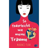 So federleicht wie meine Träume, Turk, Mariko, cbj, EAN/ISBN-13: 9783570166147