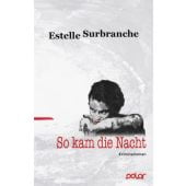 So kam die Nacht, Surbranche, Estelle, Polar Verlag e.K., EAN/ISBN-13: 9783945133477