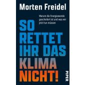 So rettet ihr das Klima nicht!, Freidel, Morten, Piper Verlag, EAN/ISBN-13: 9783492072984