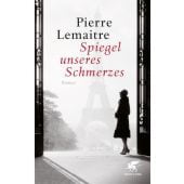 Spiegel unseres Schmerzes, Lemaitre, Pierre, Klett-Cotta, EAN/ISBN-13: 9783608983616