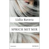 Sprich mit mir, Ravera, Lidia, Rowohlt Verlag, EAN/ISBN-13: 9783498002947