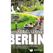 Stadtoasen in Berlin, Leimstoll, Susanne, be.bra Verlag GmbH, EAN/ISBN-13: 9783814802688