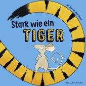 Stark wie ein Tiger!, Newson, Karl, Fischer Sauerländer, EAN/ISBN-13: 9783737357340