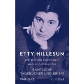 Ich will die Chronistin dieser Zeit werden, Hillesum, Etty, Verlag C. H. BECK oHG, EAN/ISBN-13: 9783406797316