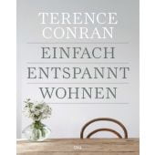 Einfach entspannt wohnen, Conran, Terence, DVA Deutsche Verlags-Anstalt GmbH, EAN/ISBN-13: 9783421039835