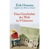 Geschichte der Welt in 9 Gitarren, Orsenna, Érik, Verlag C. H. BECK oHG, EAN/ISBN-13: 9783406751561