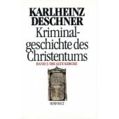 Kriminalgeschichte des Christentums - Band 3/ Die Alte Kirche, Karlheinz Deschner, Rowohlt, EAN/ISBN-13: 9783498012854