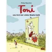 Toni. Und alles nur wegen Renato Flash, Waechter, Philip, Beltz, Julius Verlag, EAN/ISBN-13: 9783407754257