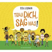 Trau dich, sag was!, Reynolds, Peter H, Fischer Sauerländer, EAN/ISBN-13: 9783737357135