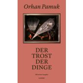 Der Trost der Dinge, Pamuk, Orhan, Carl Hanser Verlag GmbH & Co.KG, EAN/ISBN-13: 9783446281455