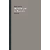 Über den Begriff der Geschichte, Benjamin, Walter, Suhrkamp, EAN/ISBN-13: 9783518585498