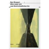 Alles neigt sich zum Unverständlichen hin, Drawert, Kurt, Verlag C. H. BECK oHG, EAN/ISBN-13: 9783406813795