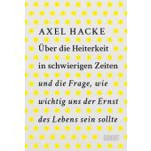 Über die Heiterkeit in schwierigen Zeiten und die Frage, wie wichtig uns der Ernst des Lebens sein sollte, EAN/ISBN-13: 9783832168087