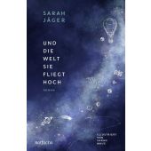 Und die Welt, sie fliegt hoch, Jäger, Sarah, Rotfuchs, EAN/ISBN-13: 9783757100070