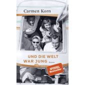 Und die Welt war jung, Korn, Carmen, Kindler Verlag GmbH, EAN/ISBN-13: 9783463407043