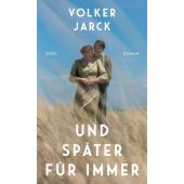 Und später für immer, Jarck, Volker, Insel Verlag, EAN/ISBN-13: 9783458644491