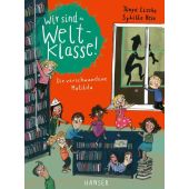 Wir sind (die) Weltklasse - Die verschwundene Matilda, Lieske, Tanya, Carl Hanser Verlag GmbH & Co.KG, EAN/ISBN-13: 9783446280755