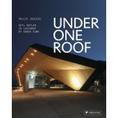 Under One Roof, Jodidio, Philip, Prestel Verlag, EAN/ISBN-13: 9783791358055