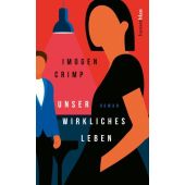 Unser wirkliches Leben, Crimp, Imogen, hanserblau, EAN/ISBN-13: 9783446272859