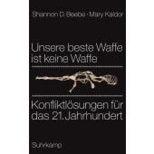 Unsere beste Waffe ist keine Waffe, Beebe, Shannon D/Kaldor, Mary, Suhrkamp, EAN/ISBN-13: 9783518423363