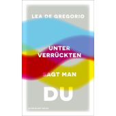 Unter Verrückten sagt man du, Gregorio, Lea De, Suhrkamp, EAN/ISBN-13: 9783518474303