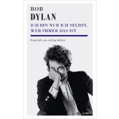 Ich bin nur ich selbst, wer immer das ist, Dylan, Bob, Kampa Verlag AG, EAN/ISBN-13: 9783311140276