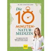 Die 10-Minuten-Naturmedizin, Lohse, Constanze (Dr. med.), Gräfe und Unzer, EAN/ISBN-13: 9783833882340