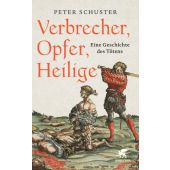 Verbrecher, Opfer, Heilige, Schuster, Peter, Klett-Cotta, EAN/ISBN-13: 9783608948455