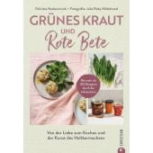 Grünes Kraut & Rote Bete. Von der Liebe zum Kochen und der Kunst des Haltbarmachens., EAN/ISBN-13: 9783959616522