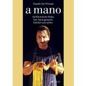 a mano. Verführerische Pasta. Von Hand gemacht. Sinnlich und schön., Del Principe, Claudio, EAN/ISBN-13: 9783039020188