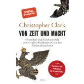 Von Zeit und Macht, Clark, Christopher, DVA Deutsche Verlags-Anstalt GmbH, EAN/ISBN-13: 9783421048301