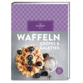 Waffeln, Crêpes & Galettes, Dr. Oetker Verlag KG, EAN/ISBN-13: 9783767018419