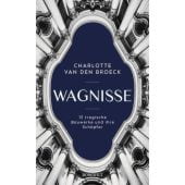 Wagnisse, Charlotte van den Broeck, Rowohlt, EAN/ISBN-13: 9783498002152