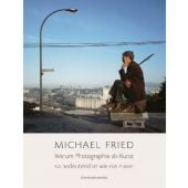 Warum Photographie als Kunst so bedeutend ist wie nie zuvor, Fried, Michael, EAN/ISBN-13: 9783829606653