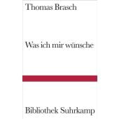 Was ich mir wünsche, Brasch, Thomas, Suhrkamp, EAN/ISBN-13: 9783518224137