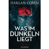 Was im Dunkeln liegt, Coben, Harlan, Goldmann Verlag, EAN/ISBN-13: 9783442206315