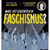 Was ist eigentlich Faschismus?, Berggren, Lena, Verlagshaus Jacoby & Stuart GmbH, EAN/ISBN-13: 9783946593638