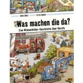 Was machen die da?, Göbel, Doro/Knorr, Peter, Beltz, Julius Verlag, EAN/ISBN-13: 9783407794680