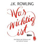 Was wichtig ist - Vom Nutzen des Scheiterns und der Kraft der Fantasie, Rowling, J K, EAN/ISBN-13: 9783551587770