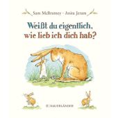 Weißt du eigentlich, wie lieb ich dich hab?, McBratney, Sam, Fischer Sauerländer, EAN/ISBN-13: 9783737360005