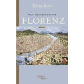 Welt der Renaissance: Florenz, Roth, Tobias, Galiani Berlin, EAN/ISBN-13: 9783869712994